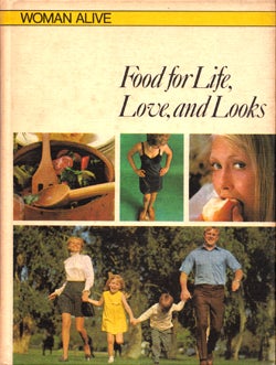 Woman Alive: Food For Life, Love, And Looks