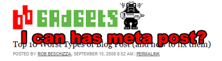 Boing Boing Gadgets Calls Us All Out on Lazy Blogging, I Blockquote a Bunch of It and Add Some Snarky Comments