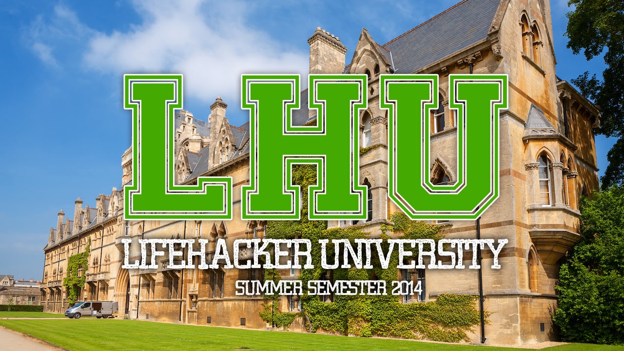 Plan Your Free Online Education at Lifehacker U: Summer Semester 2014