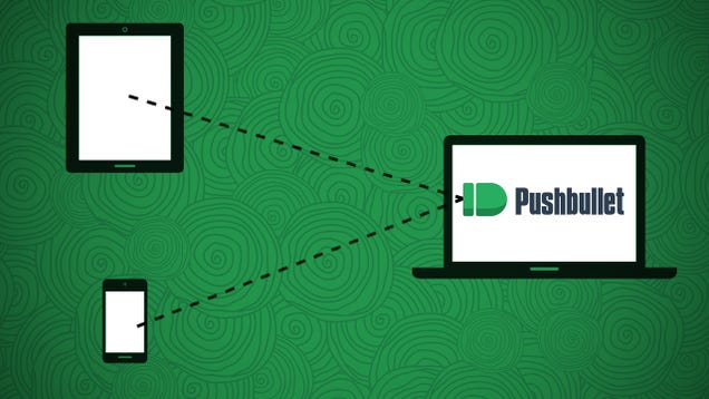 How to Use Pushbullet to Bridge the Gap Between All Your Devices