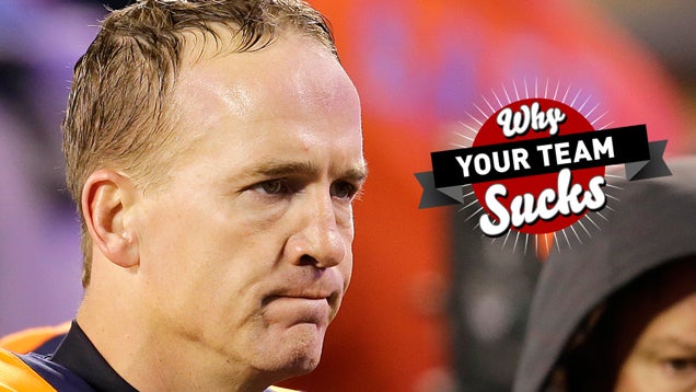 Why Your Team Sucks 2014: Denver Broncos