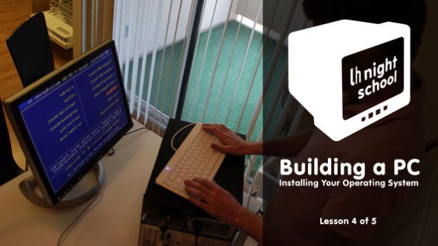 How to Build a Computer, Lesson 4: Installing Your Operating System