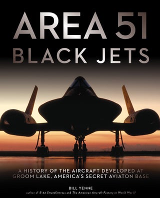 Area 51 Black Jets uncovers the history of America&#39;s most secret airbase