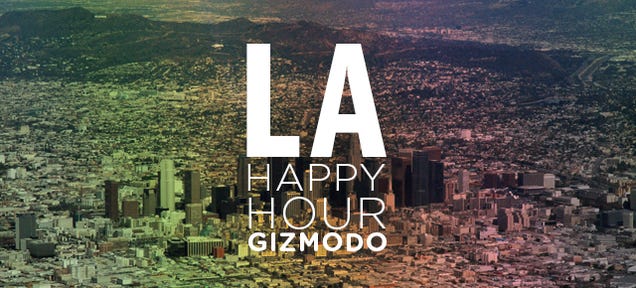 Join Gizmodo for a Los Angeles Happy Hour on August 11