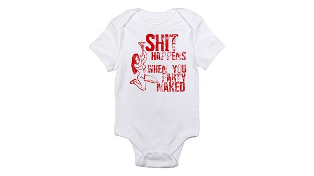 Shit Happens When You Party Naked Baby Clothes 