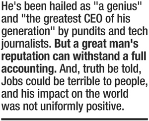 What Everyone Is Too Polite to Say About Steve Jobs