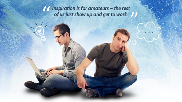 "Inspiration Is for Amateurs—The Rest of Us Just Show Up and Get to Work"