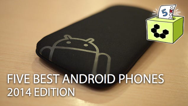 Five Best Android Phones: 2014 Edition