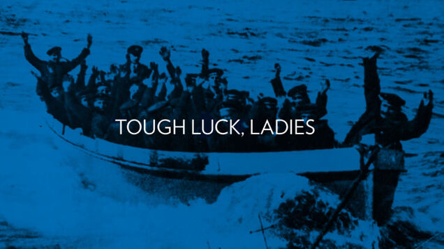 Men Too Busy Saving Their Own Asses to Let Women and Children Go First