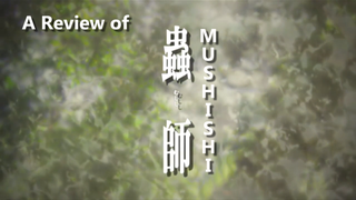 Grex S Mushishi Review