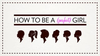 The Internet Guide To Being A Perfect Girl