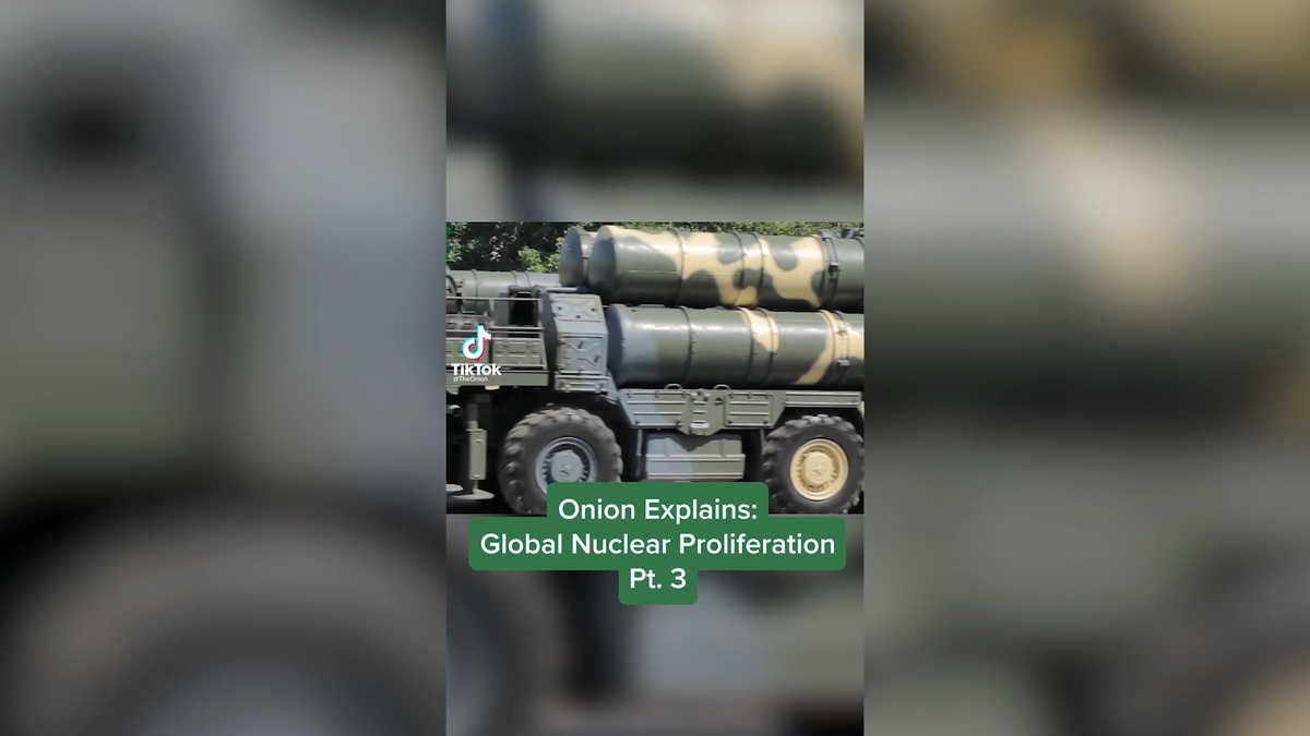 Onion Explains: Global Nuclear Proliferation, Pt.  3