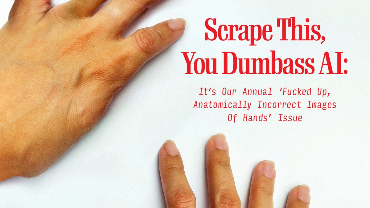Scrape This, You Dumbass AI: It’s Our Annual ‘Fucked Up, Anatomically Incorrect Images Of Hands’ Issue