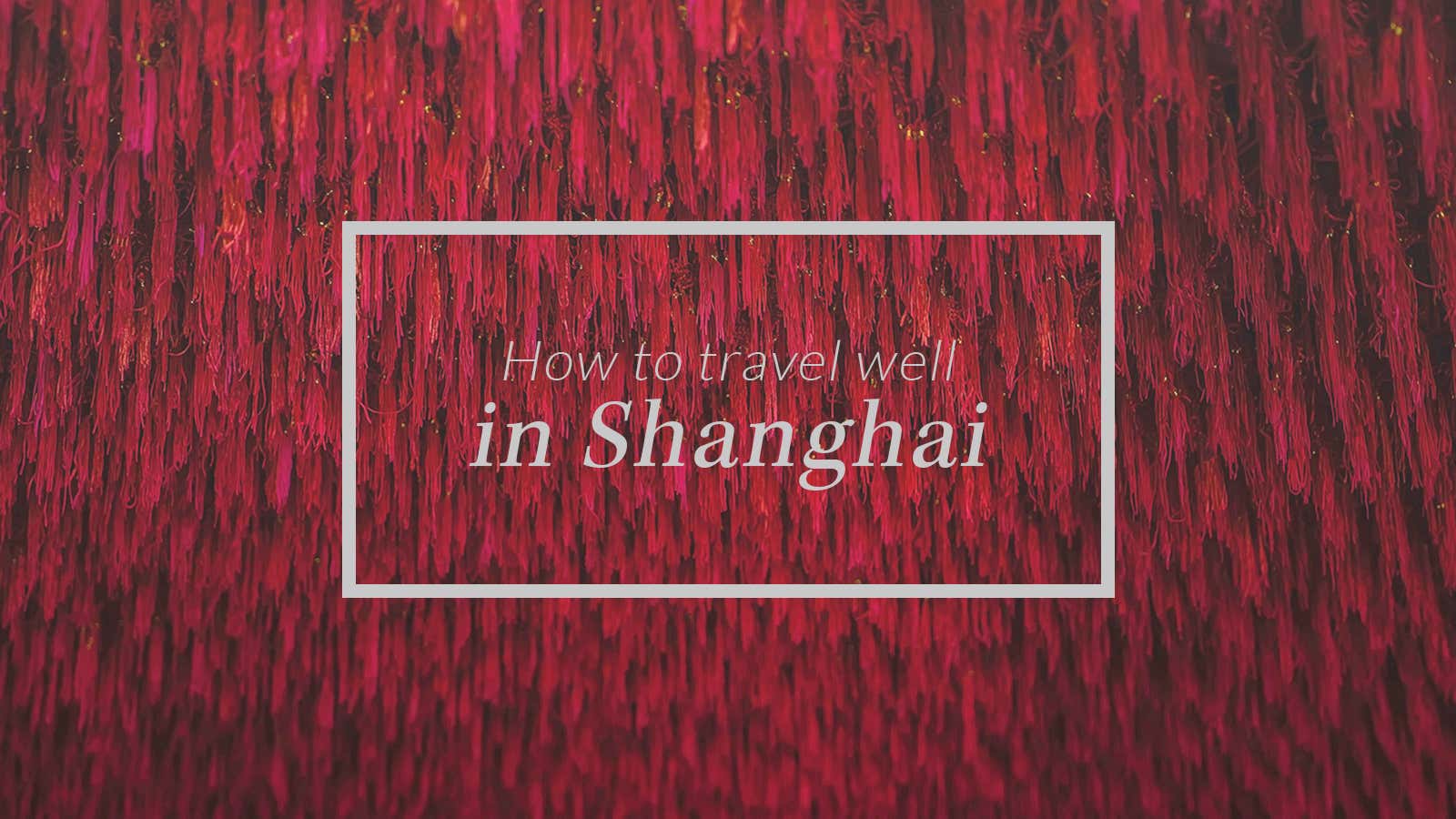 12 essential things to see in Shanghai
