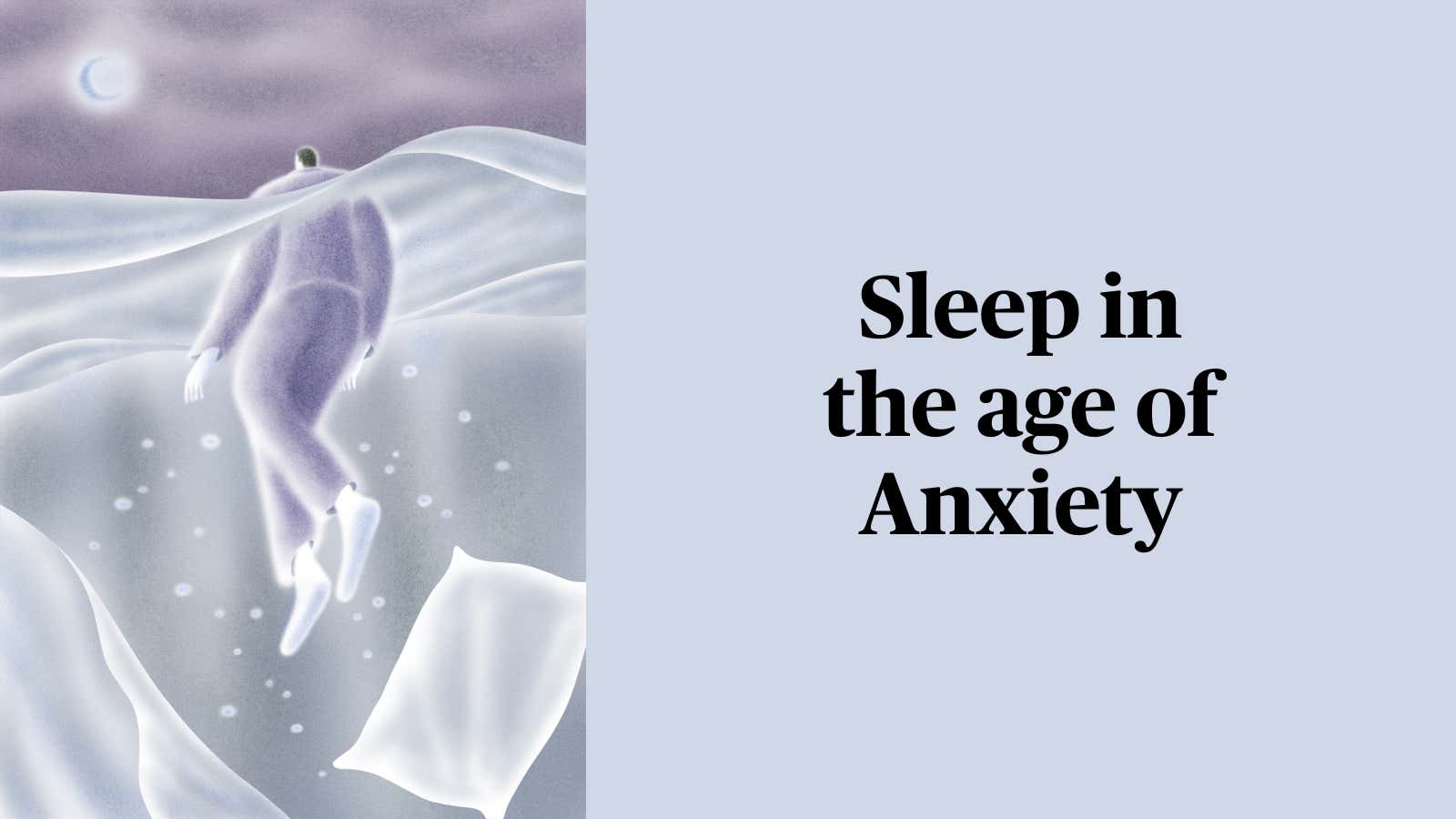 For members—Sleep in the age of anxiety