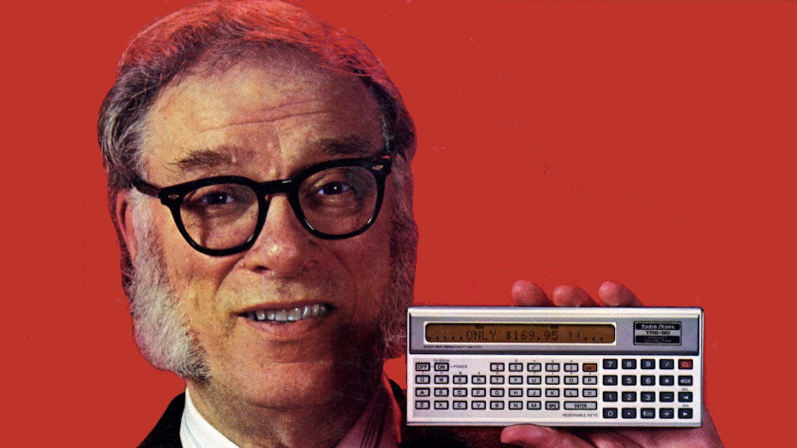 Author Isaac Asimov endorsing Radioshack’s TRS-80, as part of a larger ad campaign for the company’s own-brand products.