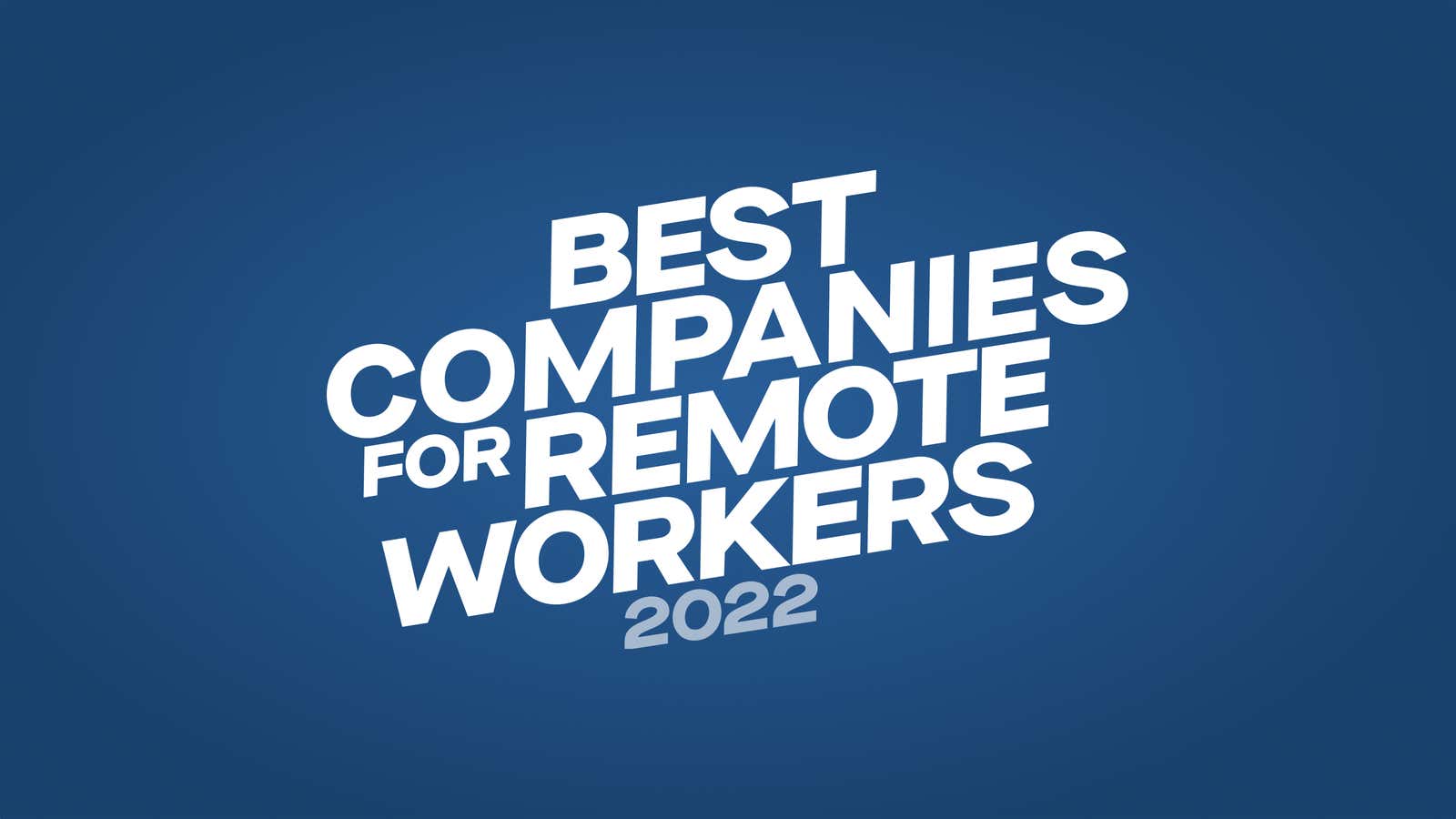 Submit your company for Quartz’s Best Companies for Remote Workers 2022 list