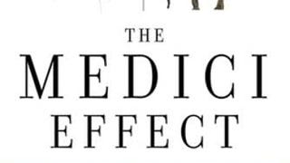 The Medici Effect: What Elephants and Epidemics Can Teach...