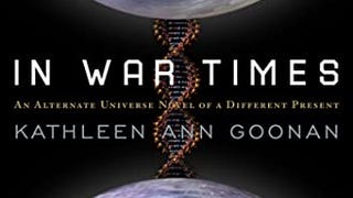 In War Times: An Alternate Universe Novel of a Different...