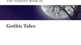 The Oxford Book of Gothic Tales (Oxford Books of Prose...