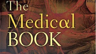 The Medical Book: From Witch Doctors to Robot Surgeons,...