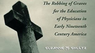Body Snatching: The Robbing of Graves for the Education...