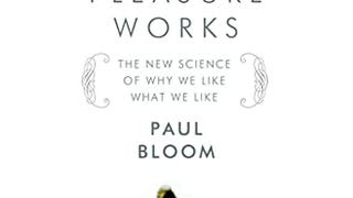 How Pleasure Works: The New Science of Why We Like What...