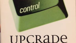 Upgrade Your Life: The Lifehacker Guide to Working Smarter,...