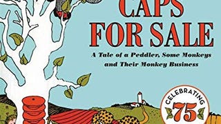 Caps for Sale: A Tale of a Peddler Some Monkeys and Their...