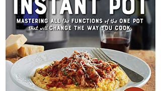How to Instant Pot: Mastering All the Functions of the...