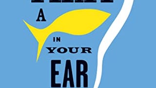 Is That a Fish in Your Ear?: Translation and the Meaning...
