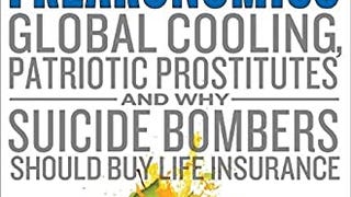 Super Freakonomics: Global Cooling, Patriotic Prostitutes,...