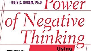 The Positive Power Of Negative Thinking