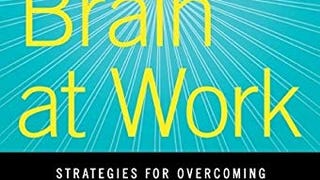 Your Brain at Work: Strategies for Overcoming Distraction,...