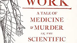 Blood Work: A Tale of Medicine and Murder in the Scientific...
