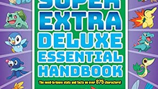 Super Extra Deluxe Essential Handbook (Pokémon): The Need-...