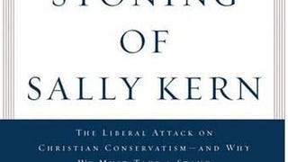 The Stoning of Sally Kern: The Liberal Attack on Christian...