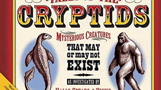 Tales of the Cryptids: Mysterious Creatures That May or...