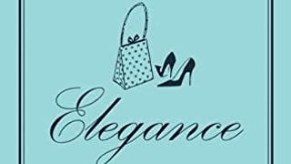 A Guide to Elegance: For Every Woman Who Wants to Be Well...