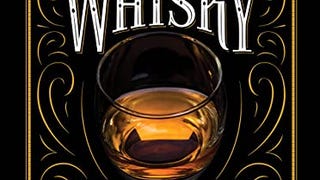 A Field Guide to Whisky: An Expert Compendium to Take Your...