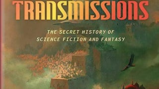 Lost Transmissions: The Secret History of Science Fiction...