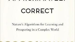 Probably Approximately Correct: Nature's Algorithms for...