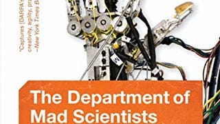 The Department of Mad Scientists: How DARPA Is Remaking...