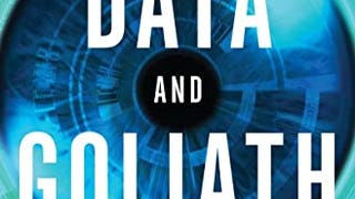 Data and Goliath: The Hidden Battles to Collect Your Data...