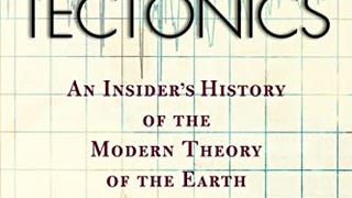 Plate Tectonics: An Insider's History Of The Modern Theory...