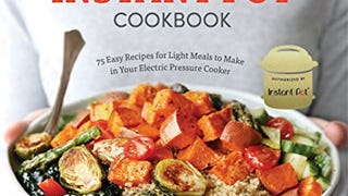 The Fresh and Healthy Instant Pot Cookbook: 75 Easy Recipes...