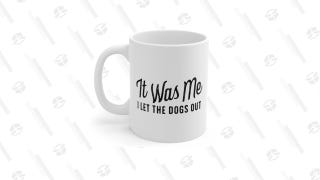 I Let The Dogs Out Mug