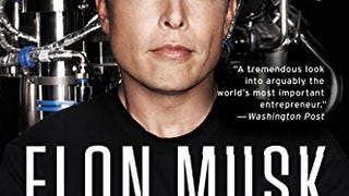 Elon Musk: Tesla, SpaceX, and the Quest for a Fantastic...