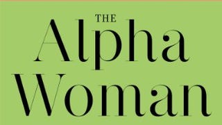The Alpha Woman Meets Her Match: How Today's Strong Women...