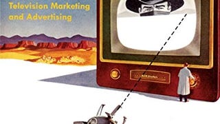 Window to the Future: The Golden Age of Television Marketing...